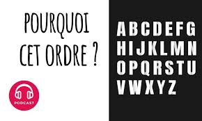 Il faut faire les choses sérieusement sans se prendre au sérieux. Podcast Choses A Savoir Pourquoi Les Lettres De L Alphabet Sont Dans Cet Ordre