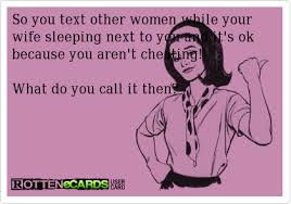 So You Text Other Women While Your Wife Sleeping Next To You And It S Ok Because You Aren T Cheating Other Woman Quotes Meaningful Quotes Cheating Quotes