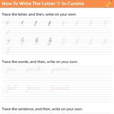 A lowercase cursive j is similar to a handwritten one, however there are a few more steps to writing a cursive one. How To Write The Letter J In Cursive Worksheets Momjunction
