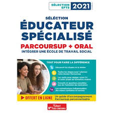Selection Educateur Specialise Parcoursup Et Oral Integrer Une Ecole Du Travail Social Selection Efts 2021 2020 Broche Marion Gauthier Achat Livre Ou Ebook Fnac