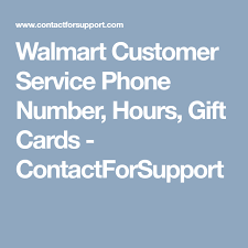 Walmart Phone Number Hours Gift Cards Walmart Customers Walmart Phone Phone Numbers
