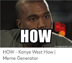 By billy oduory published jul 15, 2020 kanye is the dream celeb for most people as he doesn't shy from possible negative publicity although most of them only end up as memes on our social media. 25 Best Memes About Kanye West How Meme Kanye West How Memes