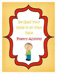 Poetry Activity Be Glad Your Nose Is On Your Face Poetry Activities Poetry Poetry Lessons