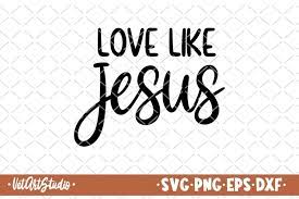 Free Free 216 Love Like Jesus Svg SVG PNG EPS DXF File