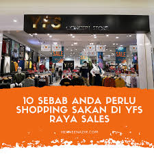 Découvrez les nouveautés des plus grands créateurs via no concept stores, multimarques belge destiné aux femmes. 10 Sebab Anda Perlu Shopping Sakan Di Yfs Raya Sales