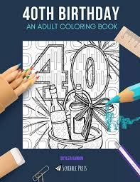 30 of the best ideas for older woman younger man. 40th Birthday An Adult Coloring Book A 40th Birthday Coloring Book For Adults Rankin Skyler 9798605110507 Amazon Com Books