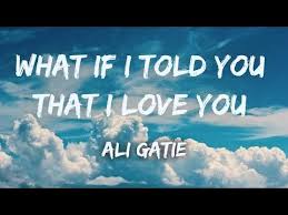 Ali Gatie What If I Told You That I Love You Lyric Video Youtube In 2020 Love Yourself Lyrics Yours Lyrics Told You So