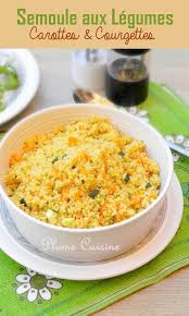 Semoule Aux Legumes Carotte Et Courgette Recettes De Cuisine Cuisine Recette