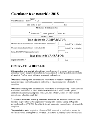 Utilizeaza calculatorul de mai jos pentru a determina suma de plata. Calcul Taxe Notariale