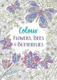 Mehr als 120 campingplätze in frankreich. Flowers Bees And Butterflies A Relaxing Colouring Book Michael O Mara Books 9781789293234 Hive Co Uk