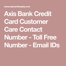 Maybe you would like to learn more about one of these? Axis Bank Credit Card Customer Care Contact Number Toll Free Number Email Ids Bank Credit Cards Customer Care Credit Card
