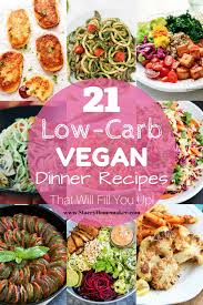 21 low carb vegan recipes that will fill you up