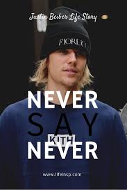 Justin Bieber Real Life Story Justin Bieber Quotes Motivational Quotes For Success Life Stories