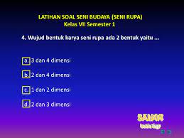 Berikut adalah contoh karya seni dua dimensi: Latihan Soal Seni Budaya Seni Rupa Ppt Download