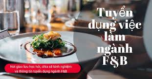 VIỆC LÀM NGÀNH F&B | Facebook