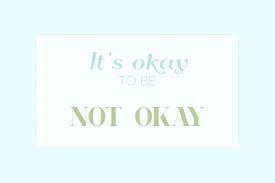 It's okay to not be okay quotes. It S Okay To Be Not Okay