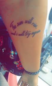 When the sun goes down. The Sun Will Rise And I Will Try Again Tattoo On The