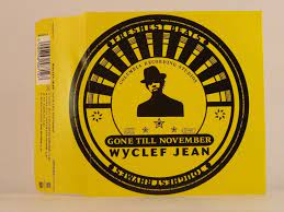WYCLEF JEAN GONE TILL NOVEMBER (X14) 4 Track CD Single Picture Sleeve  COLUMBIA | eBay