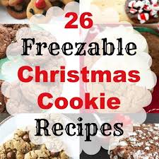 All you need for the most memorable christmas cookies ever. 26 Freezable Christmas Cookie Recipes Make Ahead Christmas Cookies