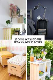25 Cool Ways To Use Ikea Knagglig Boxes Ikea Boxes Ikea Furniture Makeover Diy