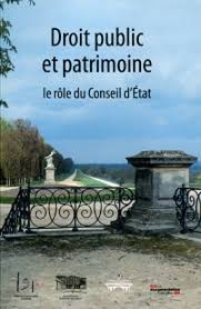 Présentation, informations sur la justice administrative, analyse de la jurisprudence. Droit Public Et Patrimoine Le Role Du Conseil D Etat