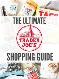 All of my lists are available on the if you. Ultimate Guide To Shopping At Trader Joe S Don T Waste The Crumbs