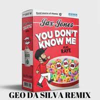 Jax Jones Ft Raye You Don T Know Me Geo Da Silva Remix By Geo Da Silva On Soundcloud Me Too Lyrics Where Is My Mind Songs