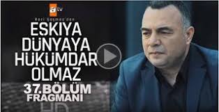 Dizi Yorum Fragman Tahmin Eskiya Dunyaya Hukumdar Olmaz 37 Bolum Fragman Yorum Hizir Ve Ilyas In Olumu Oylanacak Mi Yorum Film Dunya