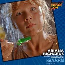 ARIANA RICHARDS is joining us for London Film & Comic Con! Ariana is best  known for her portrayal as Lex in the hit movie Jurassic Park and its  sequel The Lost World: