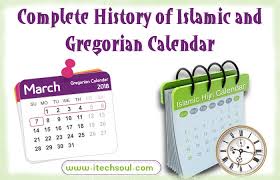 Complete History Of Islamic And Gregorian Calendar Itechsoul