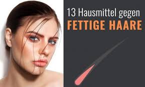 13 hausmittel gegen fettige haare hausmittel gegen fettige haare fettige haare schone haare