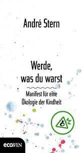 André stern was born in 1971 in paris, france. Werde Was Du Warst Manifest Fur Eine Okologie Der Kindheit Ebook Stern Andre Saalfrank Katharina Amazon De Bucher