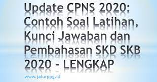 Check spelling or type a new query. Update Cpns 2020 Contoh Soal Latihan Kunci Jawaban Dan Pembahasan Skd Skb 2020 Jalurppg Id