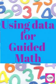 Using Math Data For Guided Math Groups Guided Math Guided Math Groups Math Groups