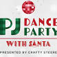 PJ Dance Party With Santa!