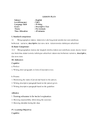 I.i mengungkapkan makna percakapan transaksional dan interpersonal sangat sederhana untuk berinteraksi dengan lingkungan. Doc Lesson Plan Subject English Level Semester Vii 2 Language Skill Writing Genre Descriptive Text Theme Pet Animals Time Allocation 45 Minutes Ria Iya Academia Edu