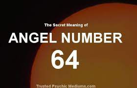 Angel Number 64 And Its Meaning Angel Number Meanings Meant To Be Angel Numbers