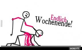 „wir tauchen ein ins wochenende, die arbeit nimmt bis montag frei. 40 Lustige Bilder Endlich Wochenende Endlich Wochenende Lustig Debeste