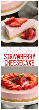 No Bake Strawberry Cheesecake Recipe Strawberry Recipes Baked Strawberries Baking