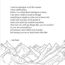 Rupi Kaur I Want To Apologize To All The Women I Ve Called Beautiful Some Words Rupi Kaur Quotes Inspirational Words