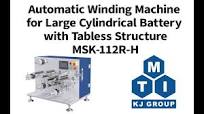 Automatic Winding Machine for Large Cylindrical Battery with Tabless Structure MSK-112R-H