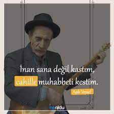Aşık veysel sözleri · cahil insan gül ise de koklama. Asik Veysel Sozleri Asik Veysel Turku Sozleri Ve Siirleri