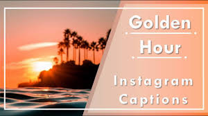 Golden Hour Sunset Captions 2020 Get More Views Likes On Instagram Pictures Youtube