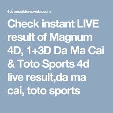 Check Instant Live Result Of Magnum 4d 1 3d Da Ma Cai Toto Sports 4d Live Result Da Ma Cai Toto Sports Coventry Sports New Pins
