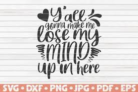I don't smile, i don't frown, get too up or get too down (nah) / i was here, so were you, you came and went, i stuck around (yeah) / still here now, stop me how? Y All Gonna Make Me Lose My Mind Grafik Von Mihaibadea95 Creative Fabrica