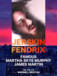 Jerskin Fendrix, Famous, Martha Skye Murphy, James Martin at The Windmill,  London