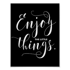 Tagline:some things never let us go. Enjoy The Little Things White Modern Calligraphy Poster Zazzle Com In 2021 Chalkboard Art Quotes Modern Calligraphy Quotes Chalkboard Typography