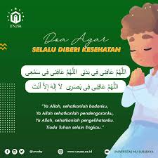Sebelum memintakan doa untuk orang lain, rasulullah selalu mengajarkan untuk memulai segalanya dari diri sendiri. Doa Agar Selalu Diberi Kesehatan Universitas Nu Surabaya