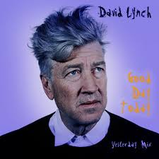Stream David Lynch "Good Day Today" (Yesterday Mix by King FM) by Day For  Night
