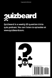 Welcome to our weekly quizzes. Quizbeard Quiz Kit Answer Sheet Book 50 Answer Sheets To Accompany The Weekly Trivia Quiz Podcast Podcast Quizbeard 9798637478125 Amazon Com Books
